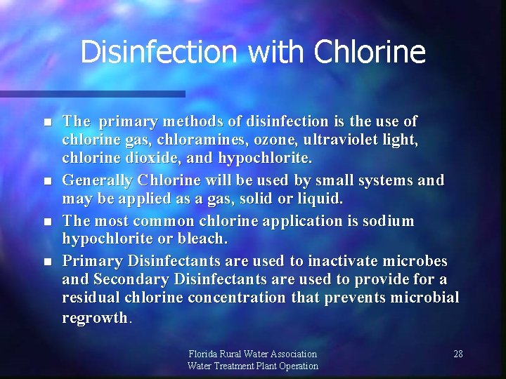Disinfection with Chlorine n n The primary methods of disinfection is the use of