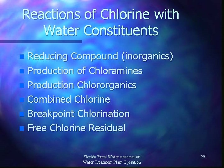 Reactions of Chlorine with Water Constituents Reducing Compound (inorganics) n Production of Chloramines n