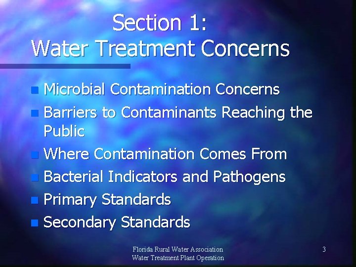 Section 1: Water Treatment Concerns Microbial Contamination Concerns n Barriers to Contaminants Reaching the