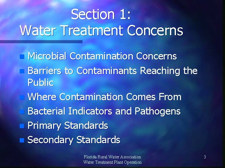 Section 1: Water Treatment Concerns Microbial Contamination Concerns n Barriers to Contaminants Reaching the