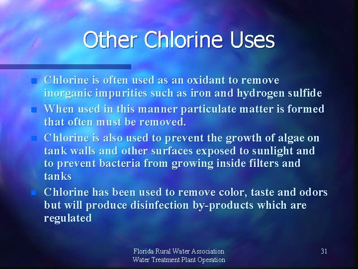 Other Chlorine Uses n n Chlorine is often used as an oxidant to remove