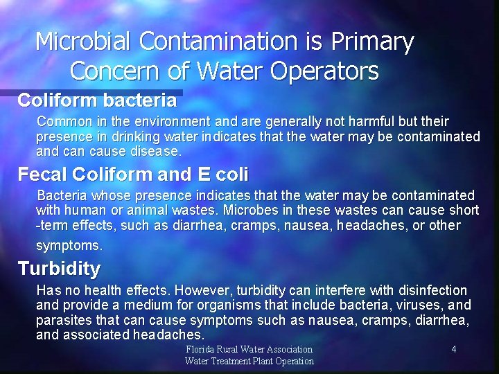 Microbial Contamination is Primary Concern of Water Operators Coliform bacteria Common in the environment