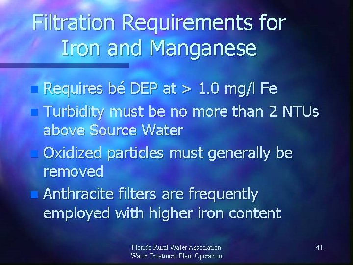 Filtration Requirements for Iron and Manganese Requires bé DEP at > 1. 0 mg/l