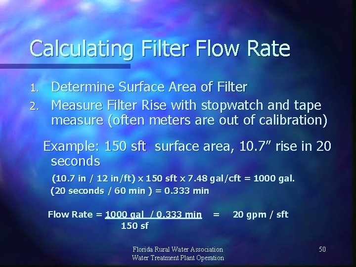 Calculating Filter Flow Rate 1. 2. Determine Surface Area of Filter Measure Filter Rise