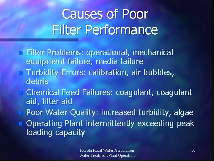 Causes of Poor Filter Performance n n n Filter Problems: operational, mechanical equipment failure,