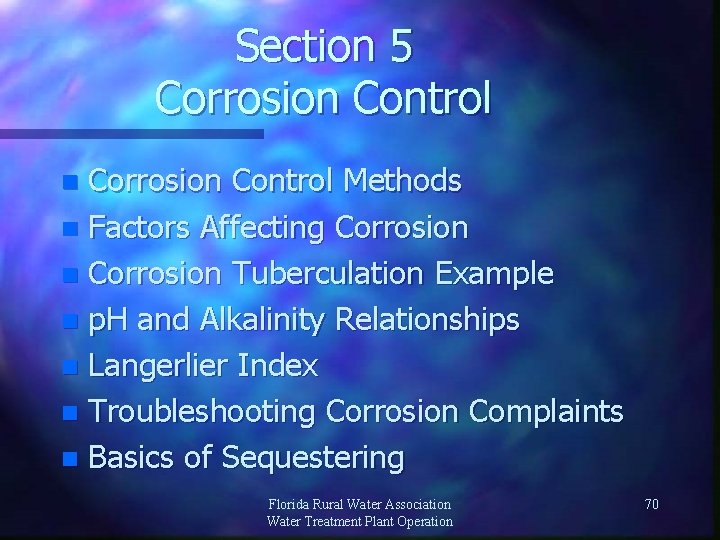 Section 5 Corrosion Control Methods n Factors Affecting Corrosion n Corrosion Tuberculation Example n