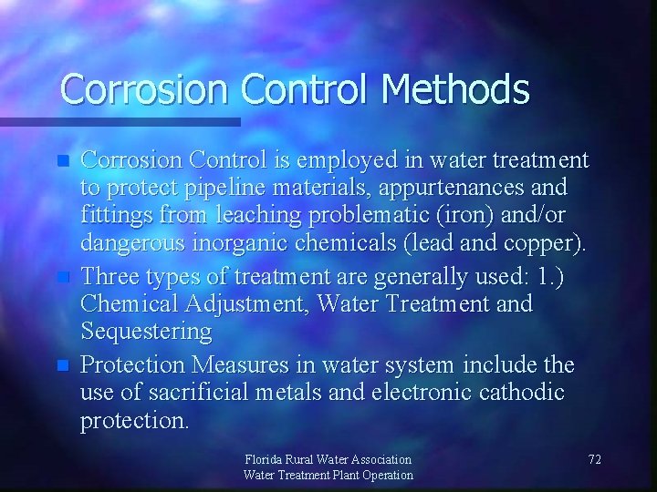 Corrosion Control Methods n n n Corrosion Control is employed in water treatment to