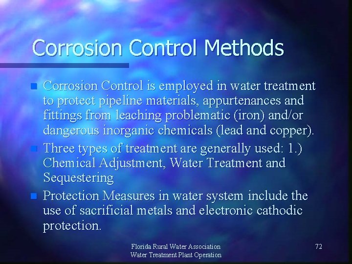 Corrosion Control Methods n n n Corrosion Control is employed in water treatment to