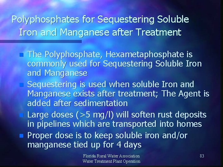 Polyphosphates for Sequestering Soluble Iron and Manganese after Treatment n n The Polyphosphate, Hexametaphosphate