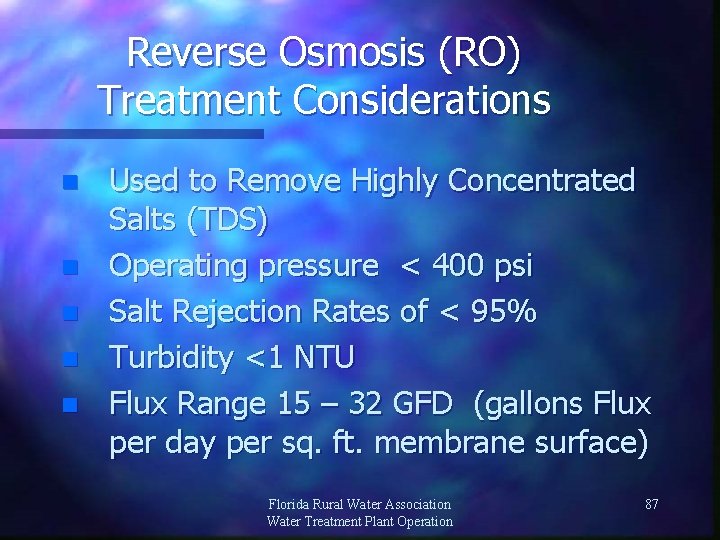 Reverse Osmosis (RO) Treatment Considerations n n n Used to Remove Highly Concentrated Salts