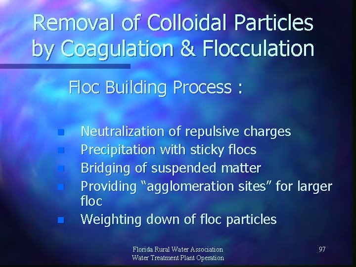 Removal of Colloidal Particles by Coagulation & Flocculation Floc Building Process : n n