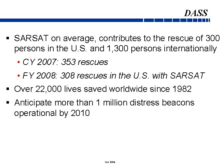 DASS § SARSAT on average, contributes to the rescue of 300 persons in the DASS § SARSAT on average, contributes to the rescue of 300 persons in the