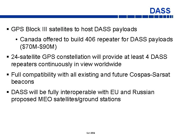 DASS § GPS Block III satellites to host DASS payloads • Canada offered to DASS § GPS Block III satellites to host DASS payloads • Canada offered to