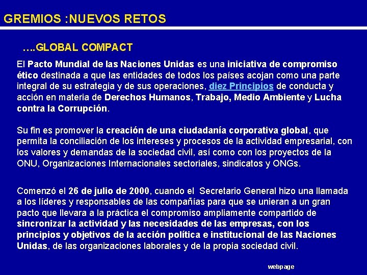 GREMIOS : NUEVOS RETOS …. GLOBAL COMPACT El Pacto Mundial de las Naciones Unidas