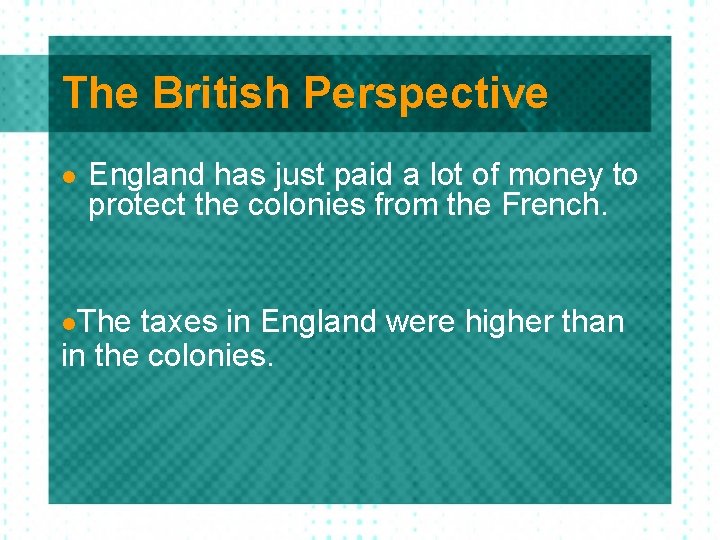 The British Perspective l England has just paid a lot of money to protect