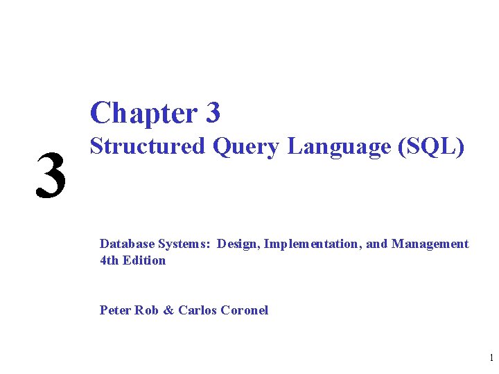 Chapter 3 3 Structured Query Language (SQL) Database Systems: Design, Implementation, and Management 4