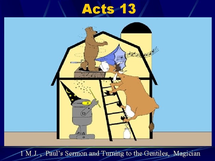 Acts 13 1 M. J. , Paul’s Sermon and Turning to the Gentiles, Magician