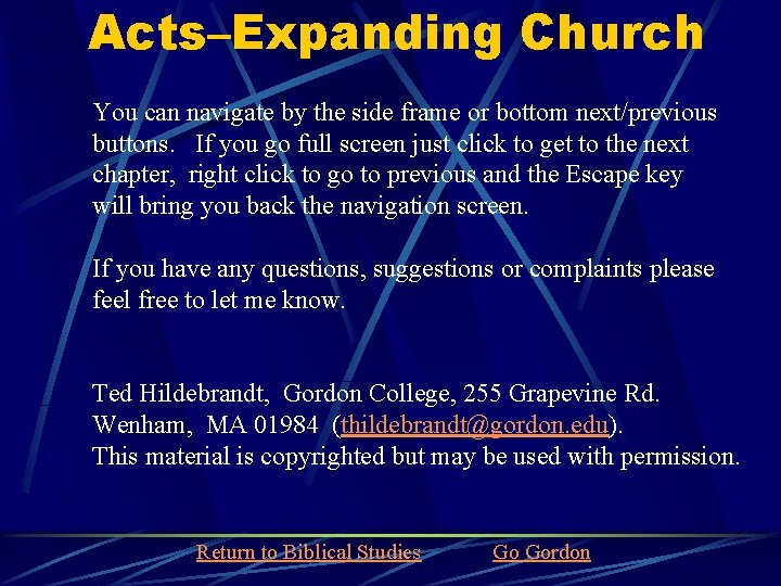 Acts–Expanding Church You can navigate by the side frame or bottom next/previous buttons. If