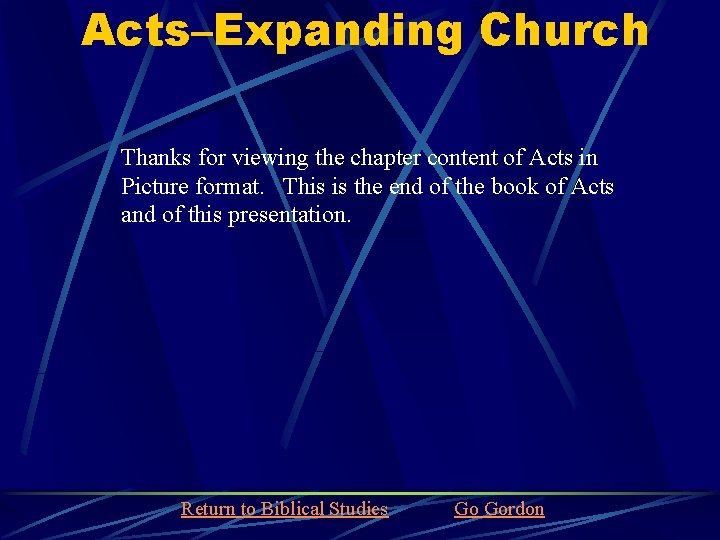 Acts–Expanding Church Thanks for viewing the chapter content of Acts in Picture format. This