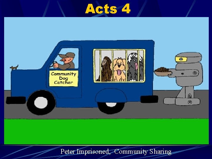 Acts 4 Peter Imprisoned, Community Sharing 