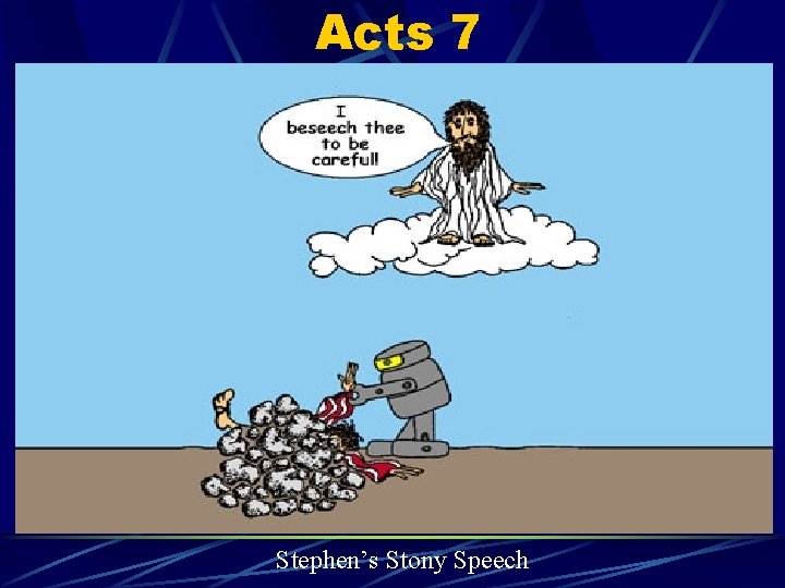 Acts 7 Stephen’s Stony Speech 