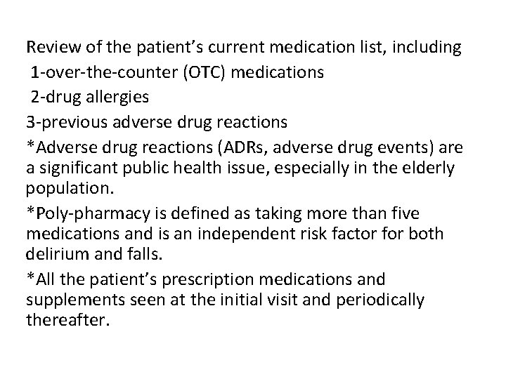 Review of the patient’s current medication list, including 1 -over-the-counter (OTC) medications 2 -drug