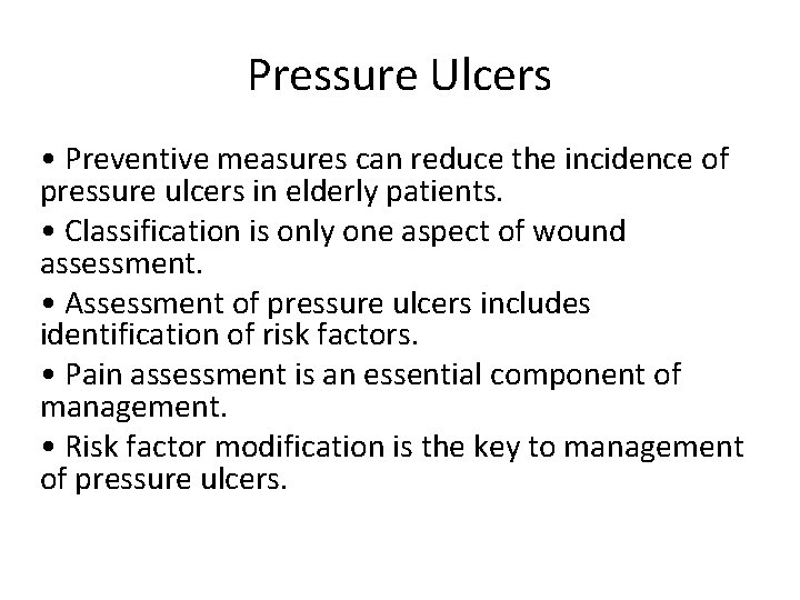 Pressure Ulcers • Preventive measures can reduce the incidence of pressure ulcers in elderly