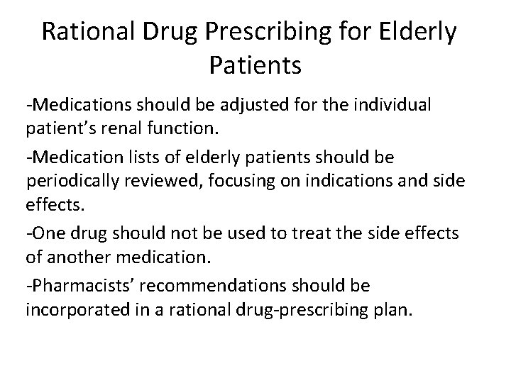 Rational Drug Prescribing for Elderly Patients -Medications should be adjusted for the individual patient’s