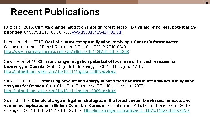 28 Recent Publications Kurz et al. 2016. Climate change mitigation through forest sector activities: