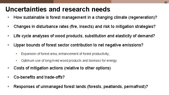 40 Uncertainties and research needs § How sustainable is forest management in a changing