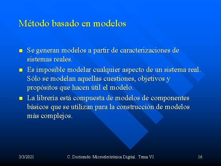 Método basado en modelos n n n Se generan modelos a partir de caracterizaciones