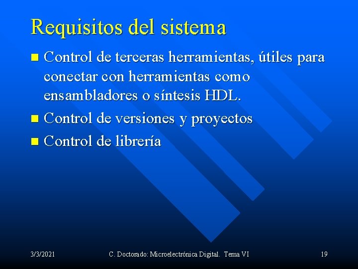 Requisitos del sistema Control de terceras herramientas, útiles para conectar con herramientas como ensambladores