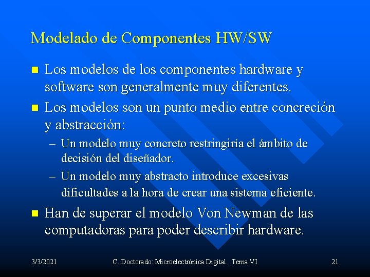 Modelado de Componentes HW/SW n n Los modelos de los componentes hardware y software