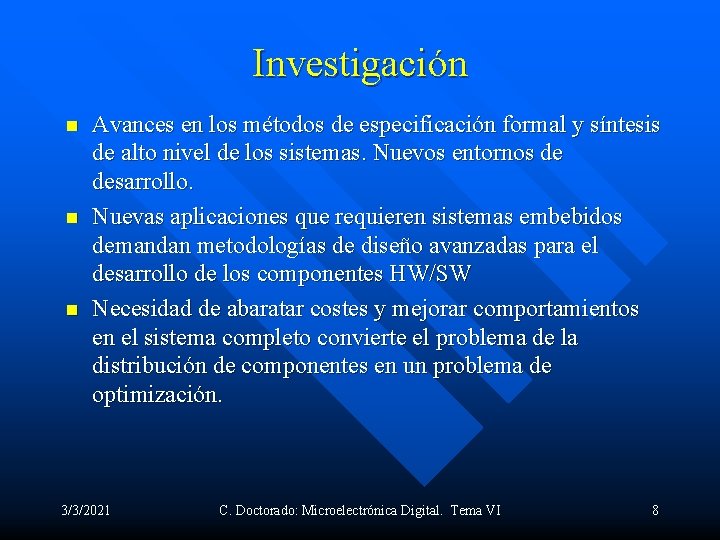 Investigación n Avances en los métodos de especificación formal y síntesis de alto nivel