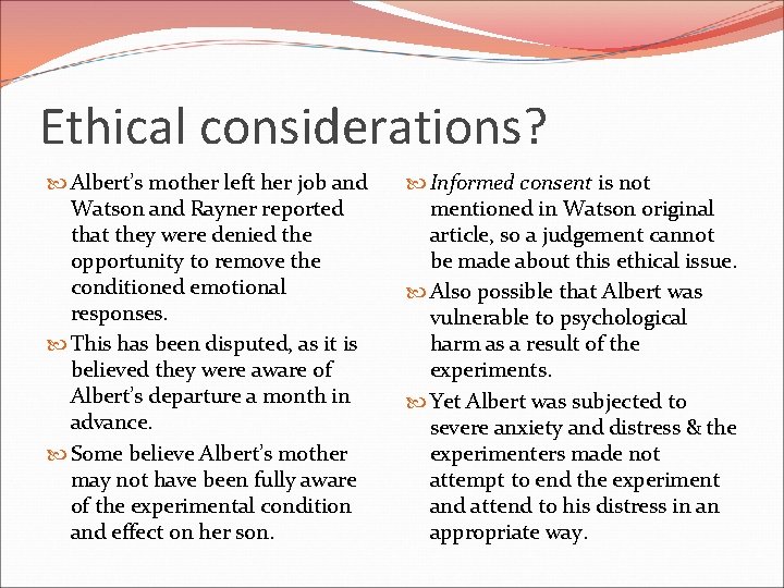 Ethical considerations? Albert’s mother left her job and Watson and Rayner reported that they