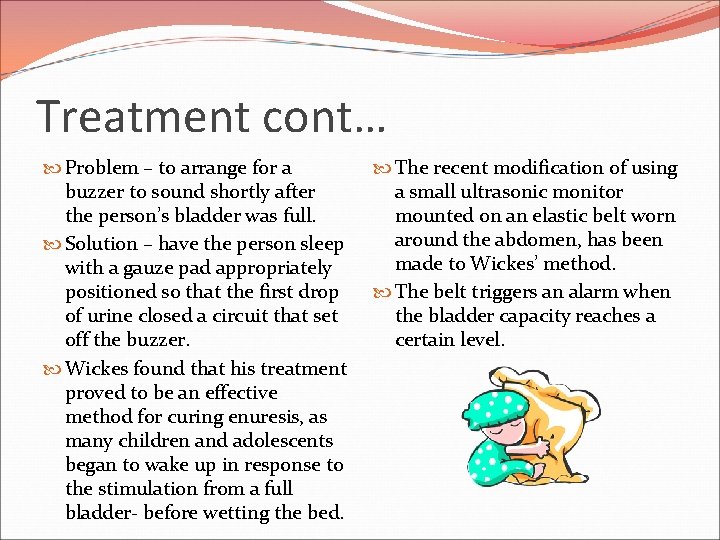 Treatment cont… Problem – to arrange for a buzzer to sound shortly after the