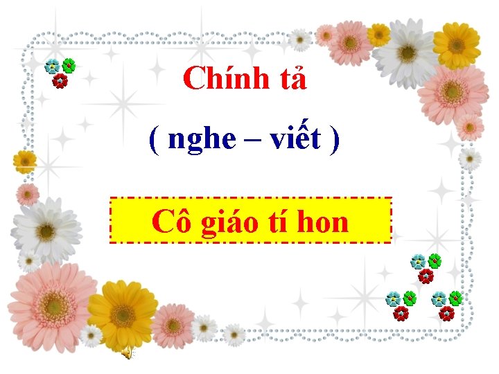 Chính tả ( nghe – viết ) Cô giáo tí hon 