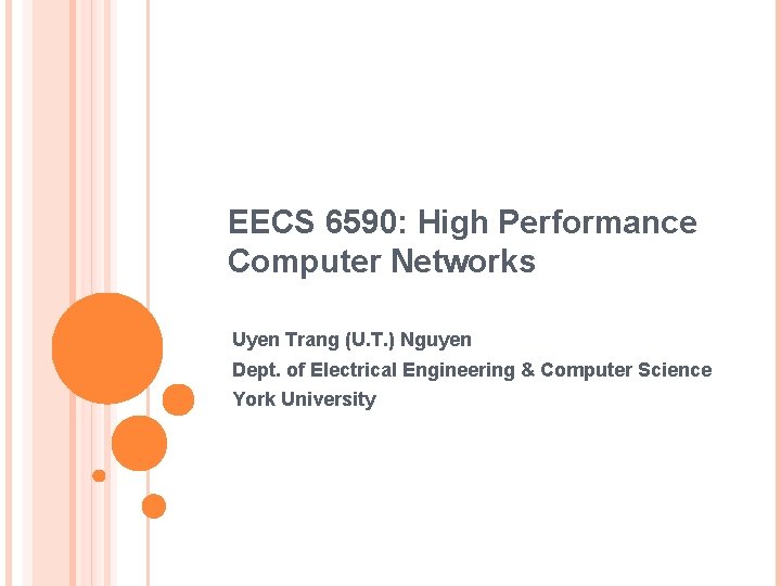 EECS 6590: High Performance Computer Networks Uyen Trang (U. T. ) Nguyen Dept. of