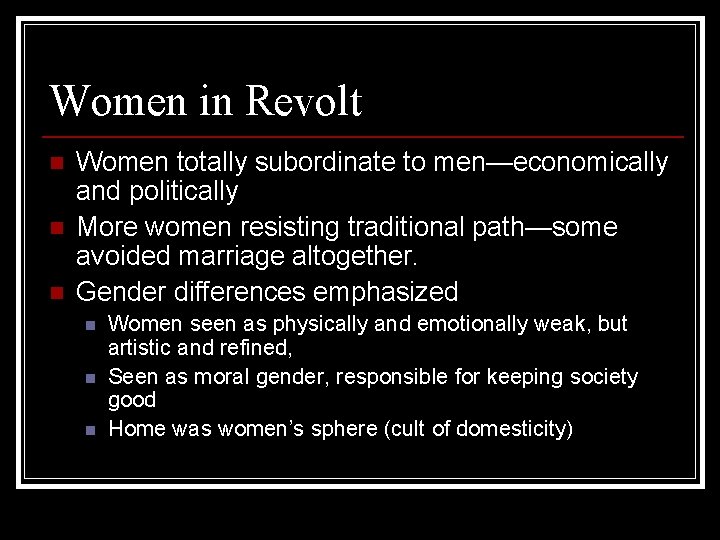 Women in Revolt n n n Women totally subordinate to men—economically and politically More