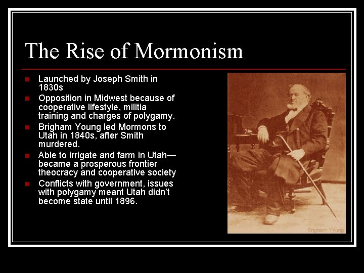 The Rise of Mormonism n n n Launched by Joseph Smith in 1830 s