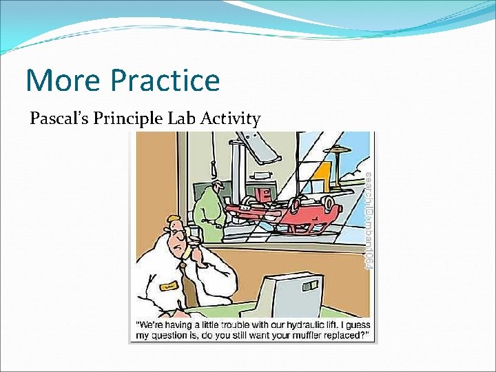 More Practice Pascal’s Principle Lab Activity 