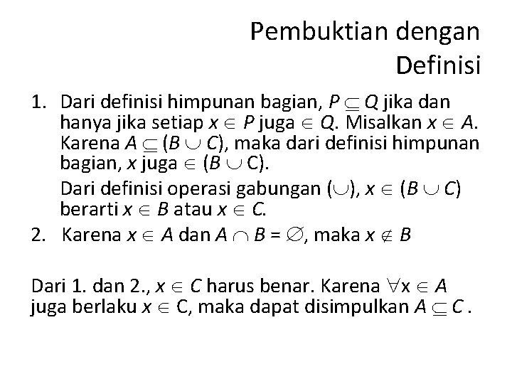 Pembuktian dengan Definisi 1. Dari definisi himpunan bagian, P Q jika dan hanya jika