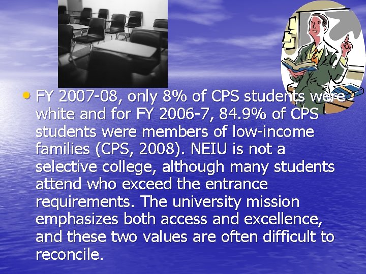  • FY 2007 -08, only 8% of CPS students were white and for