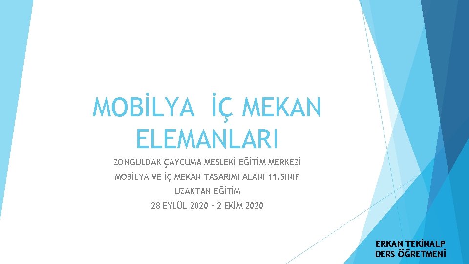 MOBİLYA İÇ MEKAN ELEMANLARI ZONGULDAK ÇAYCUMA MESLEKİ EĞİTİM MERKEZİ MOBİLYA VE İÇ MEKAN TASARIMI