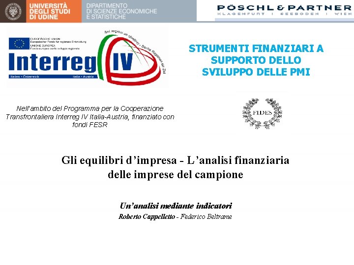 STRUMENTI FINANZIARI A SUPPORTO DELLO SVILUPPO DELLE PMI Nell’ambito del Programma per la Cooperazione