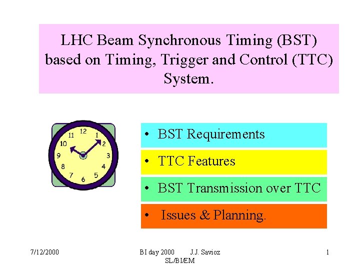 LHC Beam Synchronous Timing (BST) based on Timing, Trigger and Control (TTC) System. •