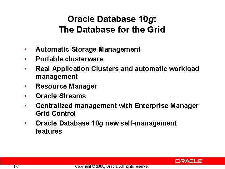 Oracle Database 10 g: The Database for the Grid • • 1 -7 Automatic