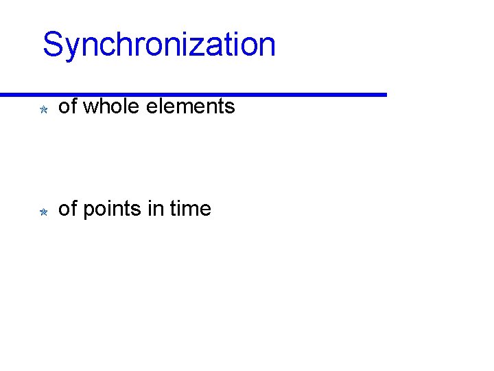 Synchronization of whole elements of points in time 