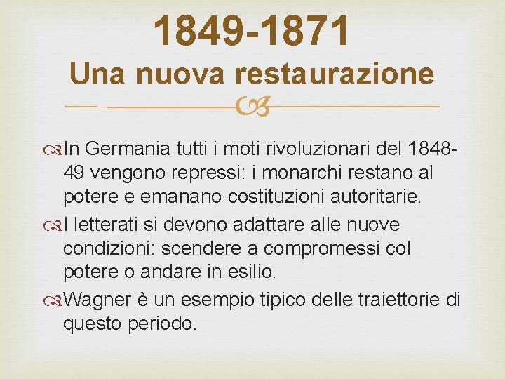 1849 -1871 Una nuova restaurazione In Germania tutti i moti rivoluzionari del 184849 vengono