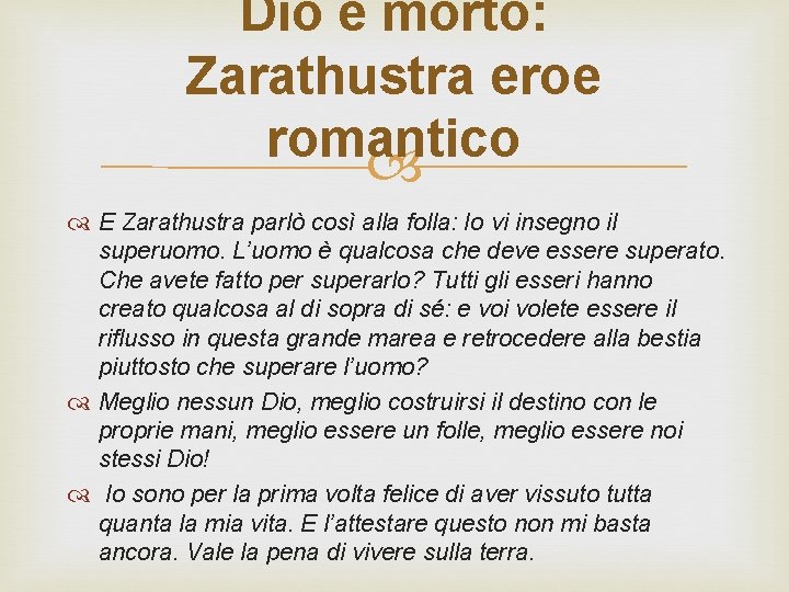 Dio è morto: Zarathustra eroe romantico E Zarathustra parlò così alla folla: Io vi